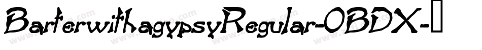 BarterwithagypsyRegular-0BDX字体转换