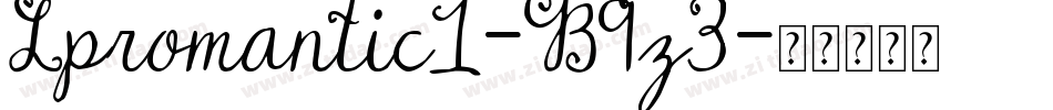 Lpromantic1-B9z3字体转换 Lpromantic1-B9z3字体转换