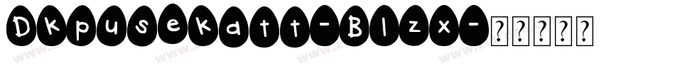 Dkpusekatt-B1zx字体转换