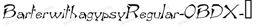 BarterwithagypsyRegular-0BDX字体转换