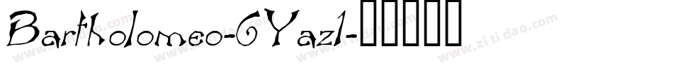 Bartholomeo-6Yaz1字体转换