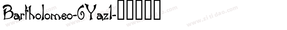 Bartholomeo-6Yaz1字体转换