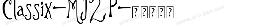 Classix-MJ2P字体转换 Classix-MJ2P字体转换