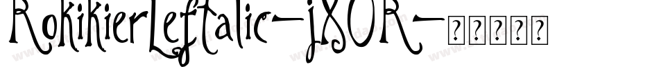 RokikierLeftalic-jX0R字体转换
