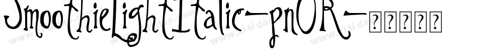 SmoothieLightItalic-pn0R字体转换