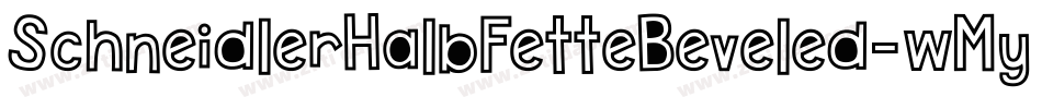 SchneidlerHalbFetteBeveled-wMyx字体转换 SchneidlerHalbFetteBeveled-wMyx字体转换