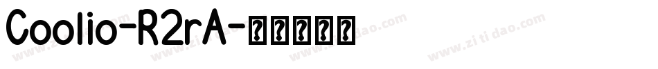 Coolio-R2rA字体转换