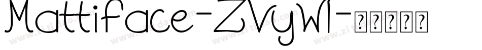 Mattiface-ZVyWl字体转换 Mattiface-ZVyWl字体转换