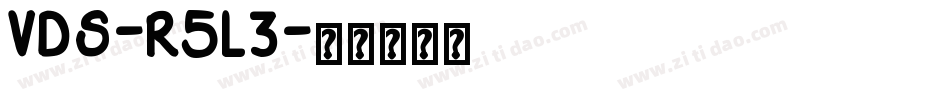 Vds-R5L3字体转换 Vds-R5L3字体转换