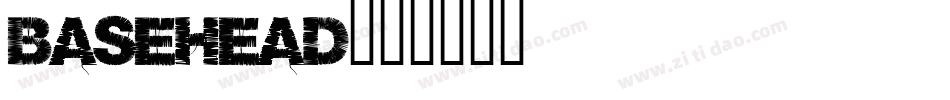Basehead字体转换