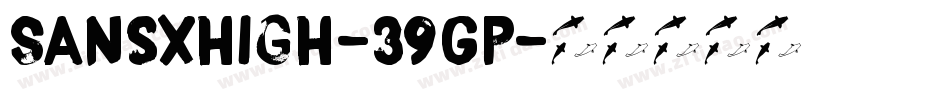 Sansxhigh-39Gp字体转换