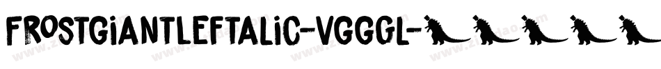 FrostGiantLeftalic-VGGgl字体转换