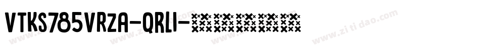 Vtks785Vrza-qRL1字体转换