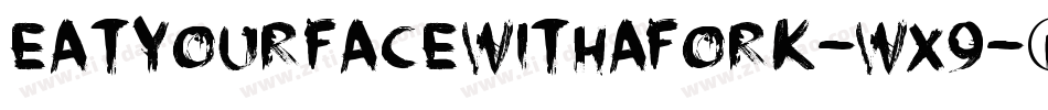 EatYourFaceWithAFork-WX9字体转换