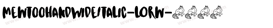 MewtoohandWideItalic-lOrw字体转换