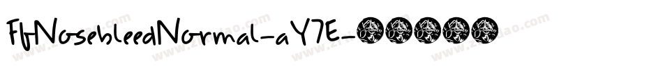 FfNosebleedNormal-aY7E字体转换