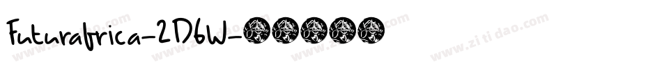 Futurafrica-2D6W字体转换 Futurafrica-2D6W字体转换