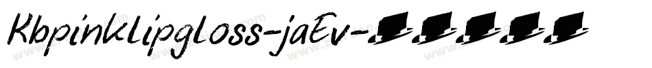 Kbpinklipgloss-jaEv字体转换 Kbpinklipgloss-jaEv字体转换