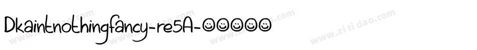 Dkaintnothingfancy-re5A字体转换