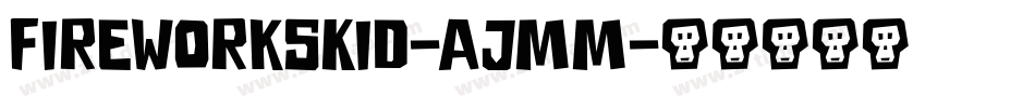 FireworksKid-AjMM字体转换