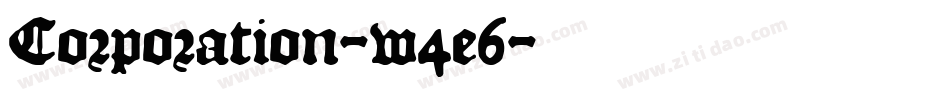 Corporation-w4e6字体转换 Corporation-w4e6字体转换