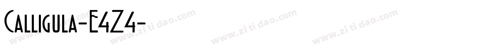 Calligula-E4Z4字体转换 Calligula-E4Z4字体转换