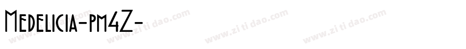 Medelicia-pm4Z字体转换