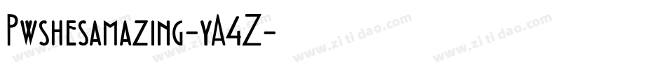 Pwshesamazing-yA4Z字体转换
