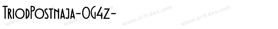 TriodPostnaja-0G4z字体转换 TriodPostnaja-0G4z字体转换