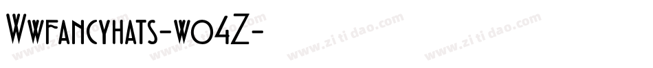Wwfancyhats-wo4Z字体转换 Wwfancyhats-wo4Z字体转换