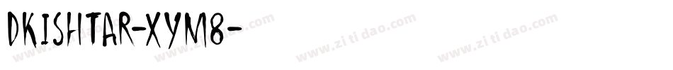 Dkishtar-xym8字体转换