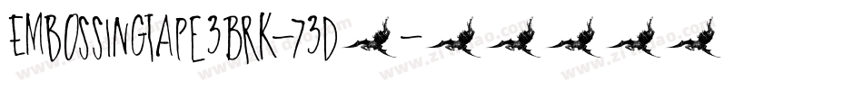 EmbossingTape3Brk-73d4字体转换 EmbossingTape3Brk-73d4字体转换