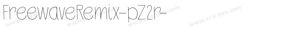 FreewaveRemix-pZ2r字体转换