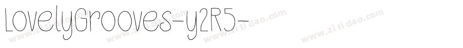 LovelyGrooves-y2R5字体转换 LovelyGrooves-y2R5字体转换