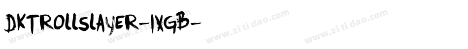 Dktrollslayer-1XGB字体转换