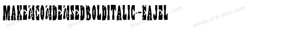 MakenCondensedBoldItalic-EaJel字体转换