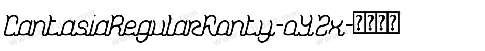 CantasiaRegularFonty-oY2x字体转换