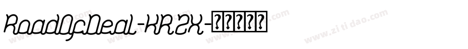 RoadOfDeal-KR2X字体转换 RoadOfDeal-KR2X字体转换