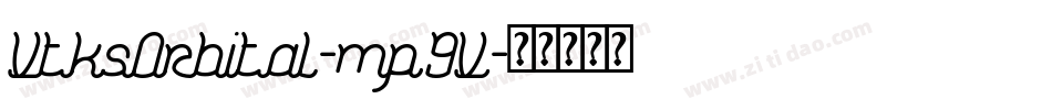 VtksOrbital-mp9V字体转换 VtksOrbital-mp9V字体转换