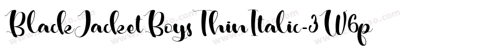 BlackJacketBoysThinItalic-3W6p字体转换