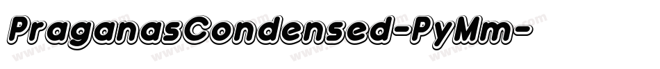 PraganasCondensed-PyMm字体转换