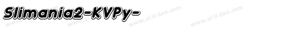 Slimania2-KVPy字体转换 Slimania2-KVPy字体转换