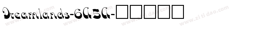 Dreamlands-6A5A字体转换