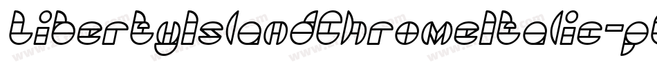 LibertyIslandChromeItalic-pEzd字体转换