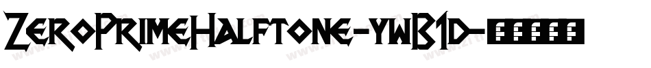ZeroPrimeHalftone-ywB1d字体转换