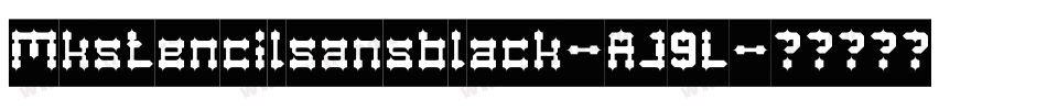 Mkstencilsansblack-AJ9L字体转换