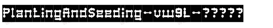PlantingAndSeeding-vw9L字体转换
