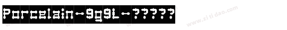 Porcelain-9g9L字体转换 Porcelain-9g9L字体转换
