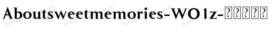 Aboutsweetmemories-WO1z字体转换