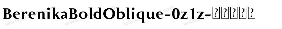 BerenikaBoldOblique-0z1z字体转换